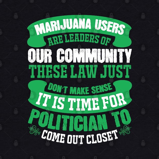 Marijuana Users Are Leaders Of Our Community by Dojaja